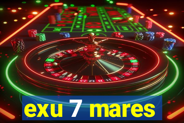 exu 7 mares